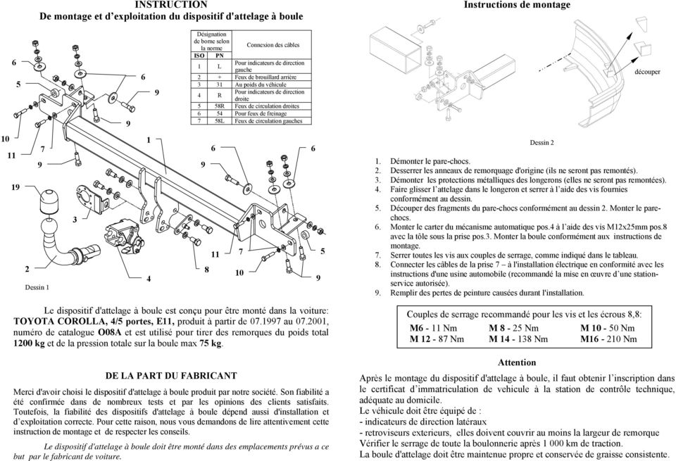 Dessin. Démonter le pare-chocs.. Desserrer les anneaux de remorquage d'origine (ils ne seront pas remontés).. Démonter les protections métalliques des longerons (elles ne seront pas remontées).