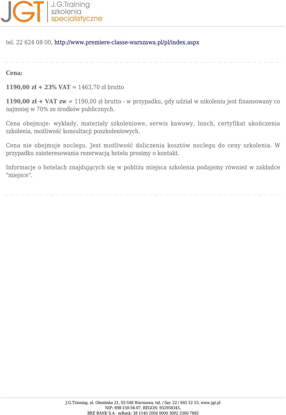 70% ze środków publicznych.