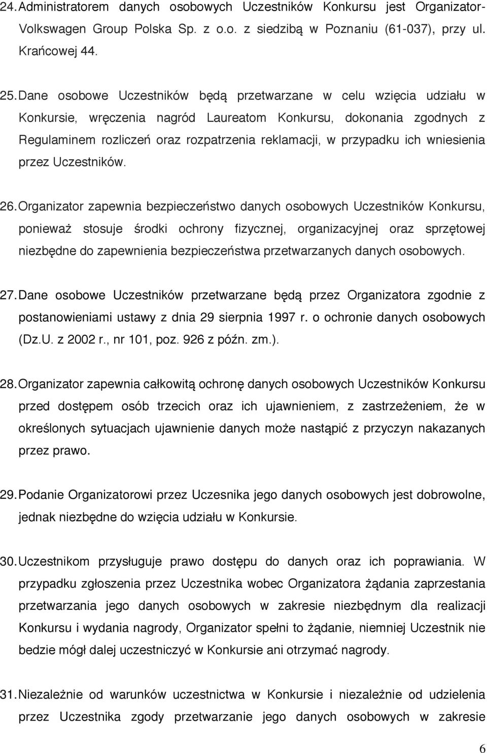 przypadku ich wniesienia przez Uczestników. 26.