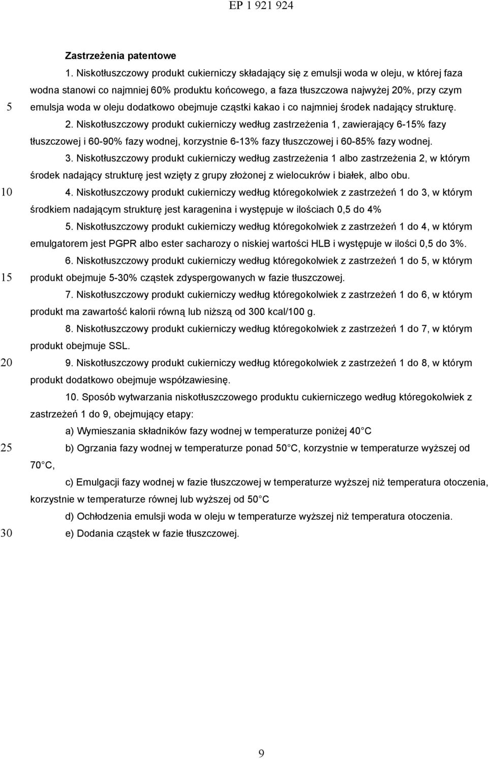 dodatkowo obejmuje cząstki kakao i co najmniej środek nadający strukturę. 2.