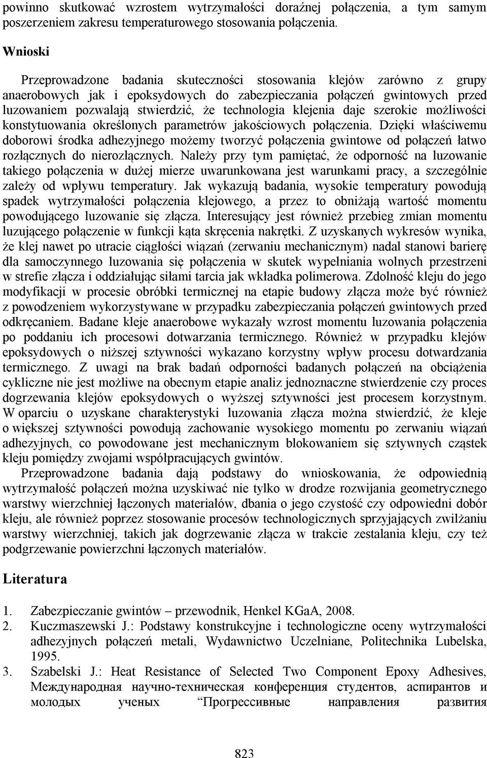 technologia klejenia daje szerokie możliwości konstytuowania określonych parametrów jakościowych połączenia.