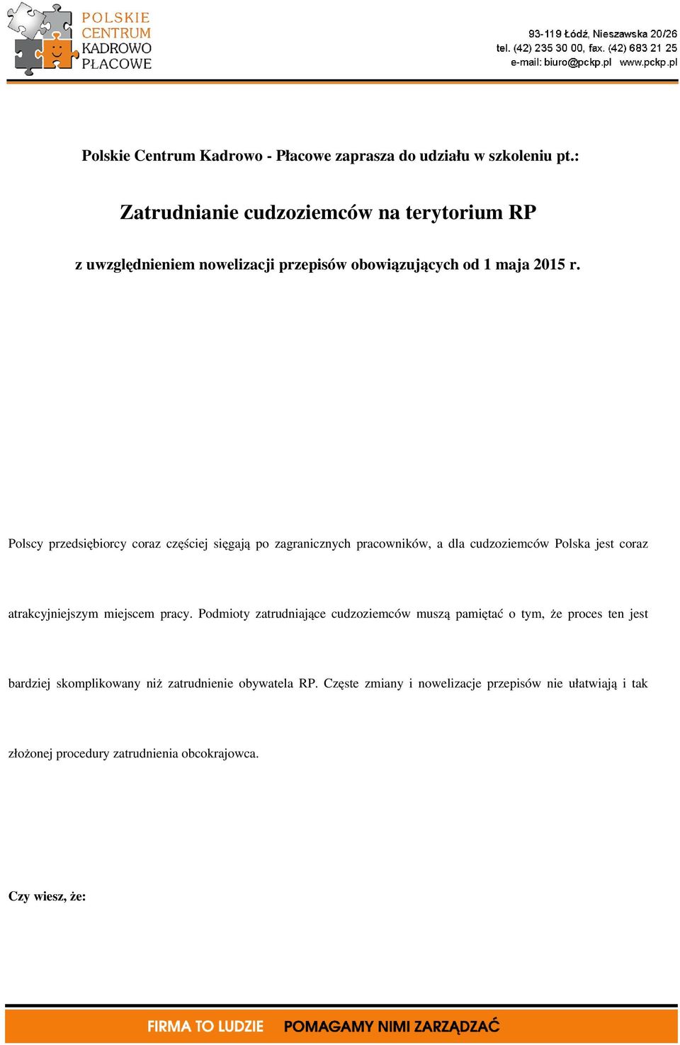 Polscy przedsiębiorcy coraz częściej sięgają po zagranicznych pracowników, a dla cudzoziemców Polska jest coraz atrakcyjniejszym miejscem pracy.