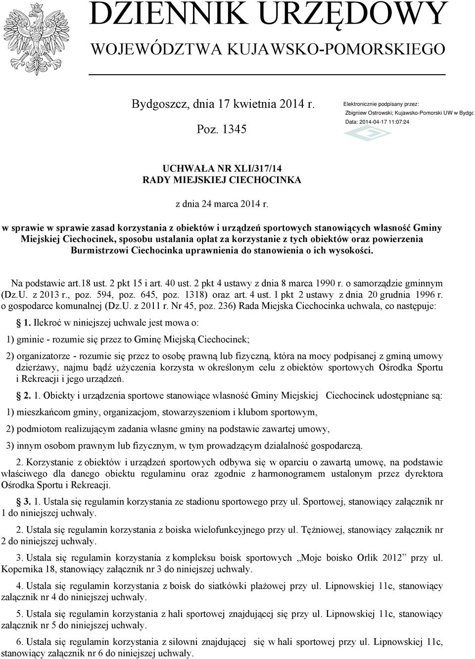 Burmistrzowi Ciechocinka uprawnienia do stanowienia o ich wysokości. Na podstawie art.18 ust. 2 pkt 15 i art. 40 ust. 2 pkt 4 ustawy z dnia 8 marca 1990 r. o samorządzie gminnym (Dz.U. z 2013 r., poz.