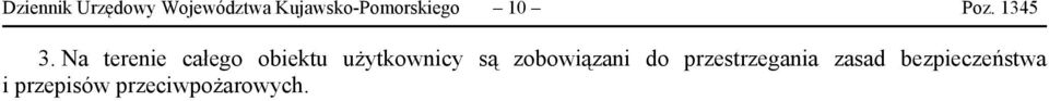 Na terenie całego obiektu użytkownicy są