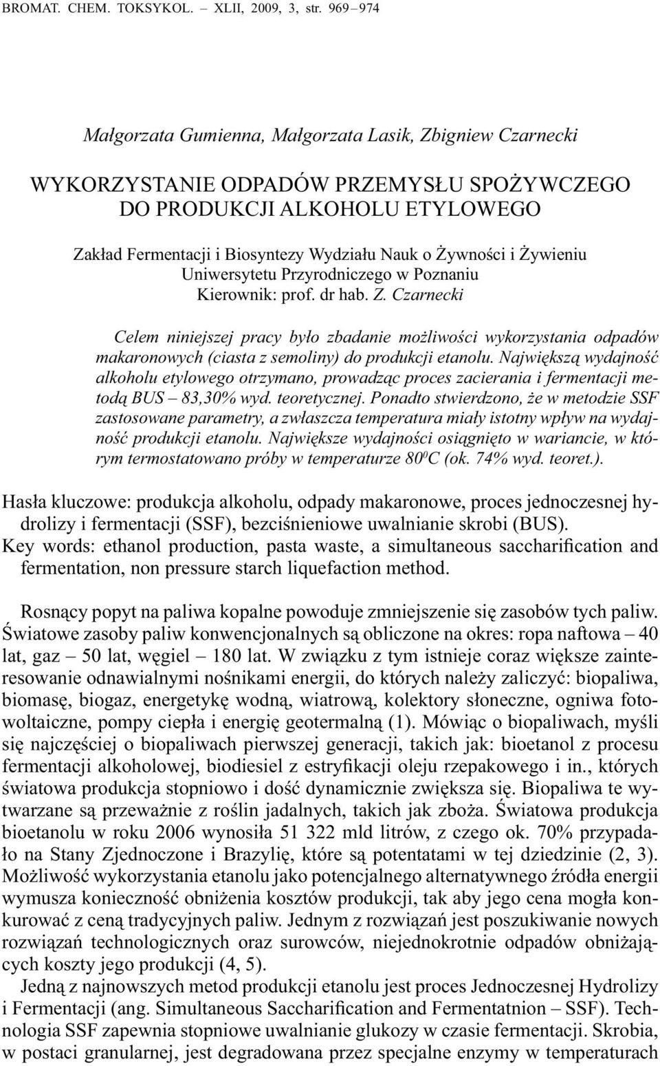 i Żywieniu Uniwersytetu Przyrodniczego w Poznaniu Kierownik: prof. dr hab. Z.