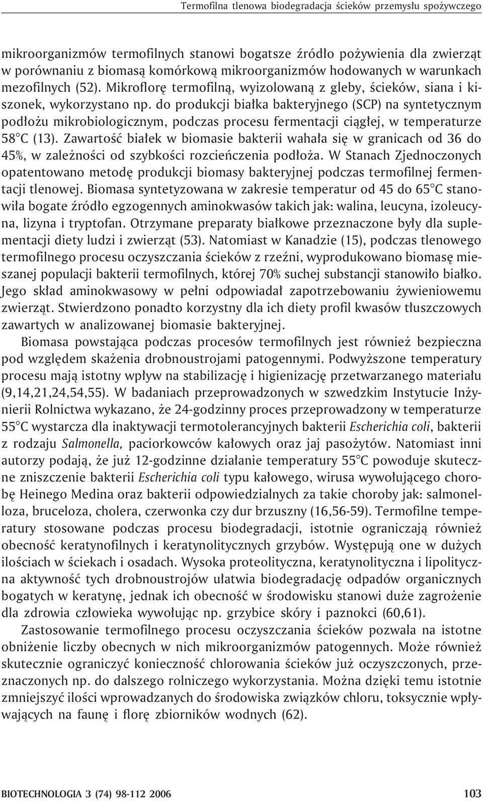 do produkcji bia³ka bakteryjnego (SCP) na syntetycznym pod³o u mikrobiologicznym, podczas procesu fermentacji ci¹g³ej, w temperaturze 58 C (13).