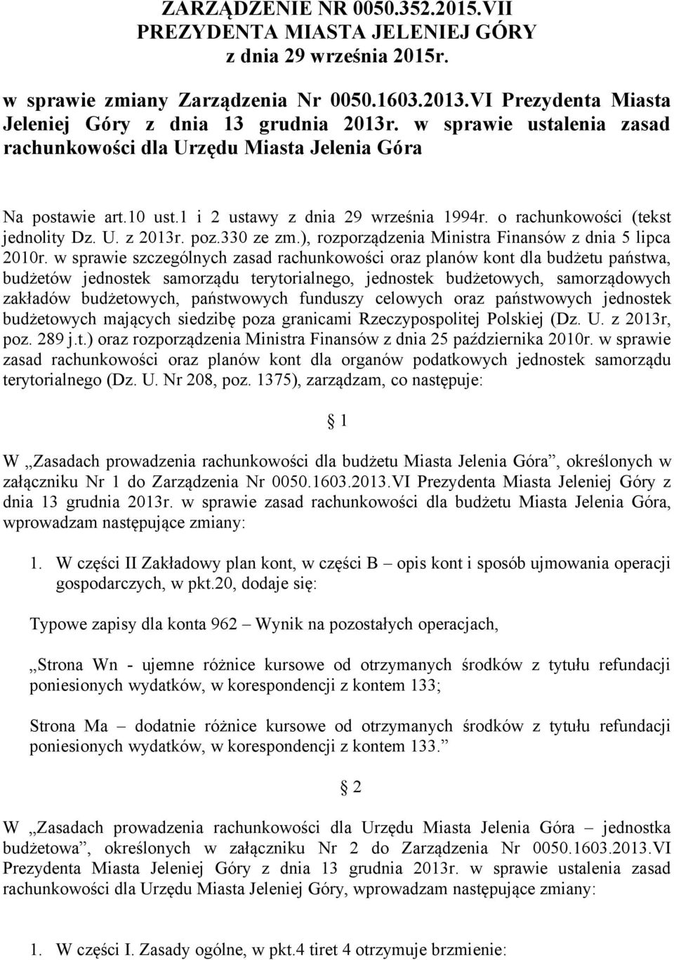 ), rozporządzenia Ministra Finansów z dnia 5 lipca 2010r.