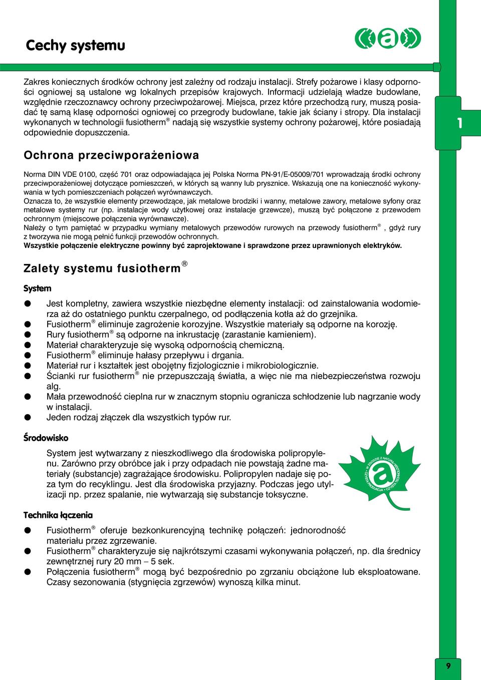 Miejsca, przez które przechodzą rury, muszą posiadać tę samą klasę odporności ogniowej co przegrody budowlane, takie jak ściany i stropy.
