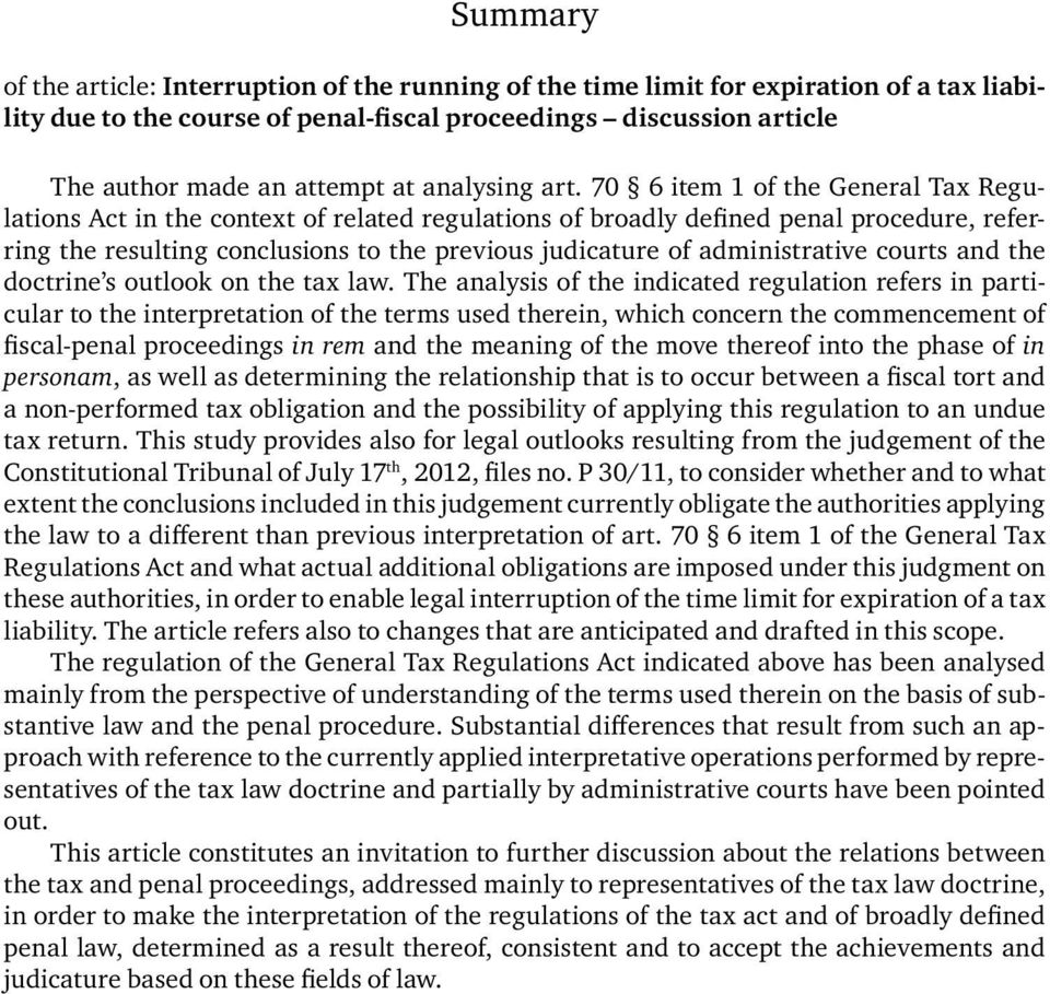 70 6 item 1 of the General Tax Regulations Act in the context of related regulations of broadly defined penal procedure, referring the resulting conclusions to the previous judicature of