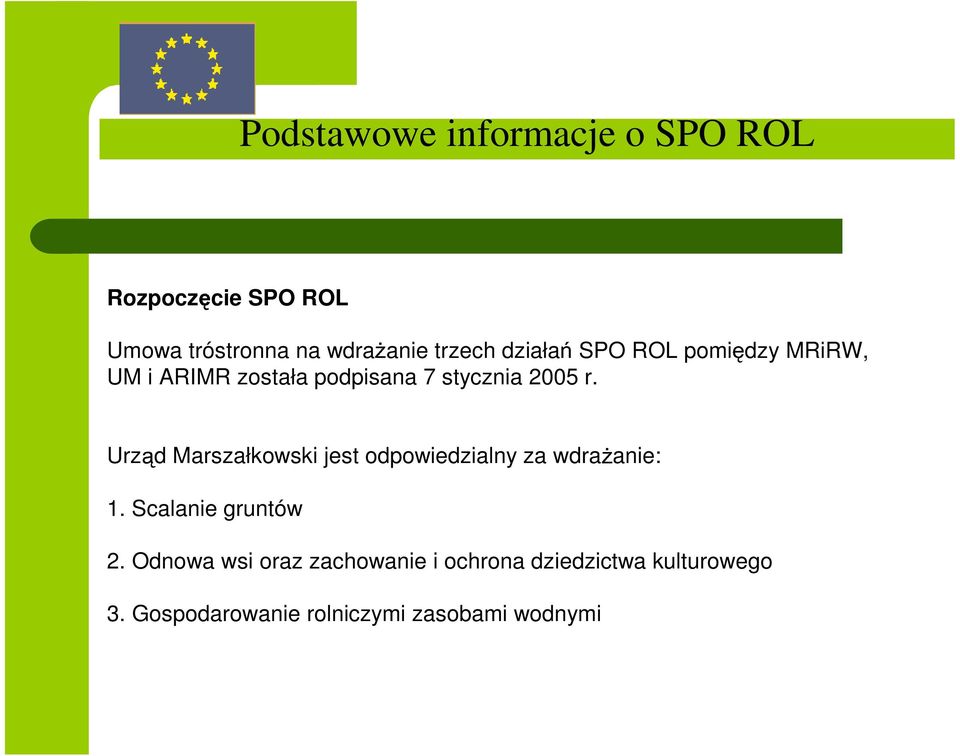dzy MRiRW, Urz d Marszałkowski jest odpowiedzialny za wdra anie: 1. Scalanie gruntów 2.