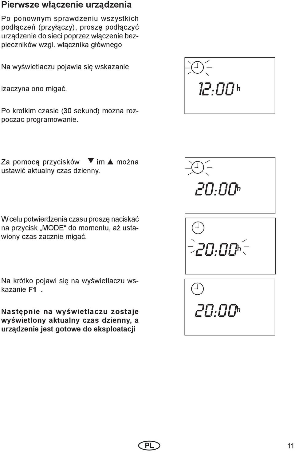 12:00 Za pomocą przycisków im można ustawić aktualny czas dzienny.