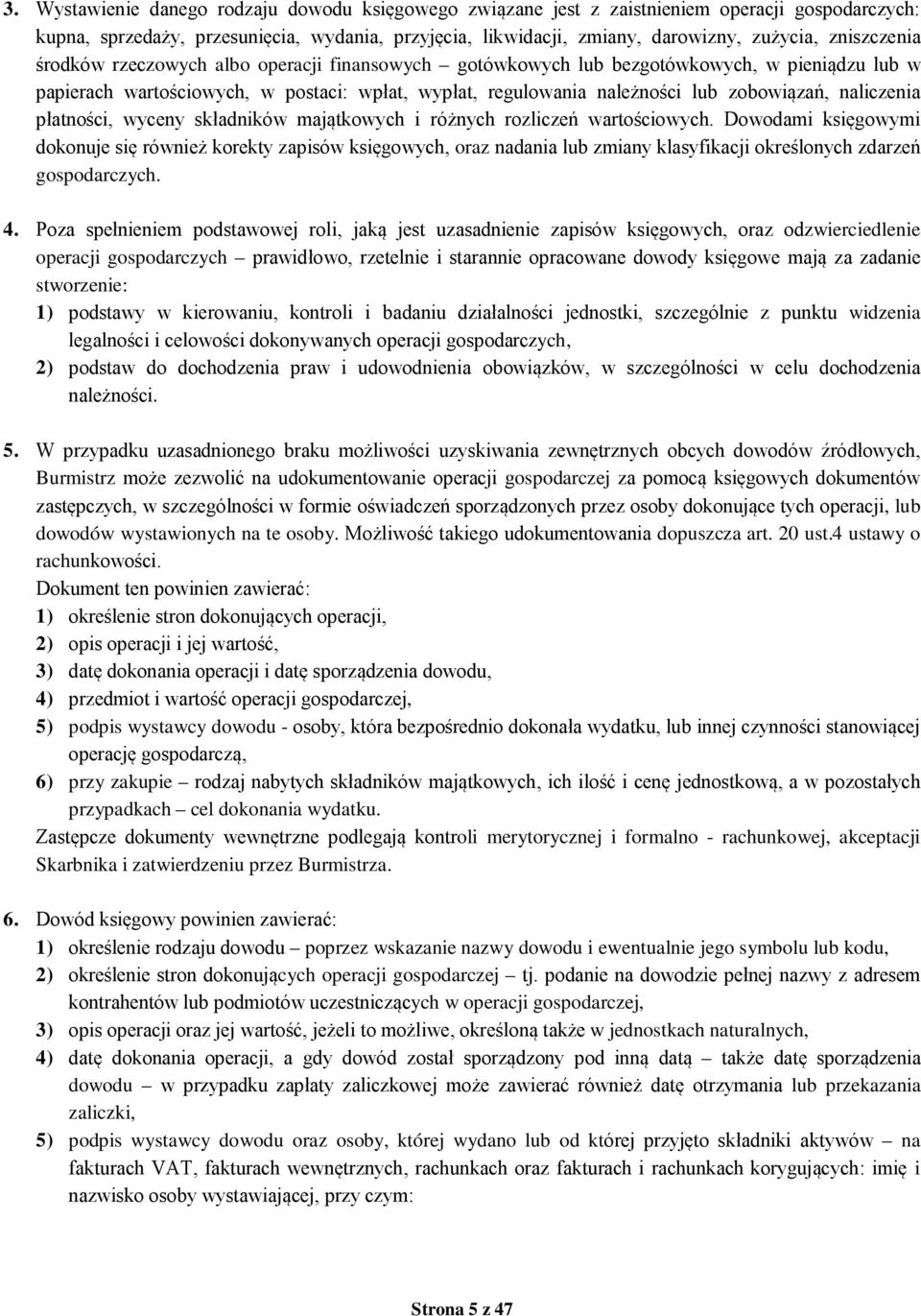 naliczenia płatności, wyceny składników majątkowych i różnych rozliczeń wartościowych.
