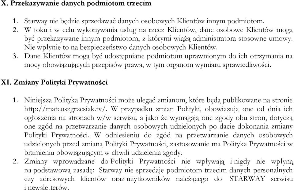 Nie wpłynie to na bezpieczeństwo danych osobowych Klientów. 3.