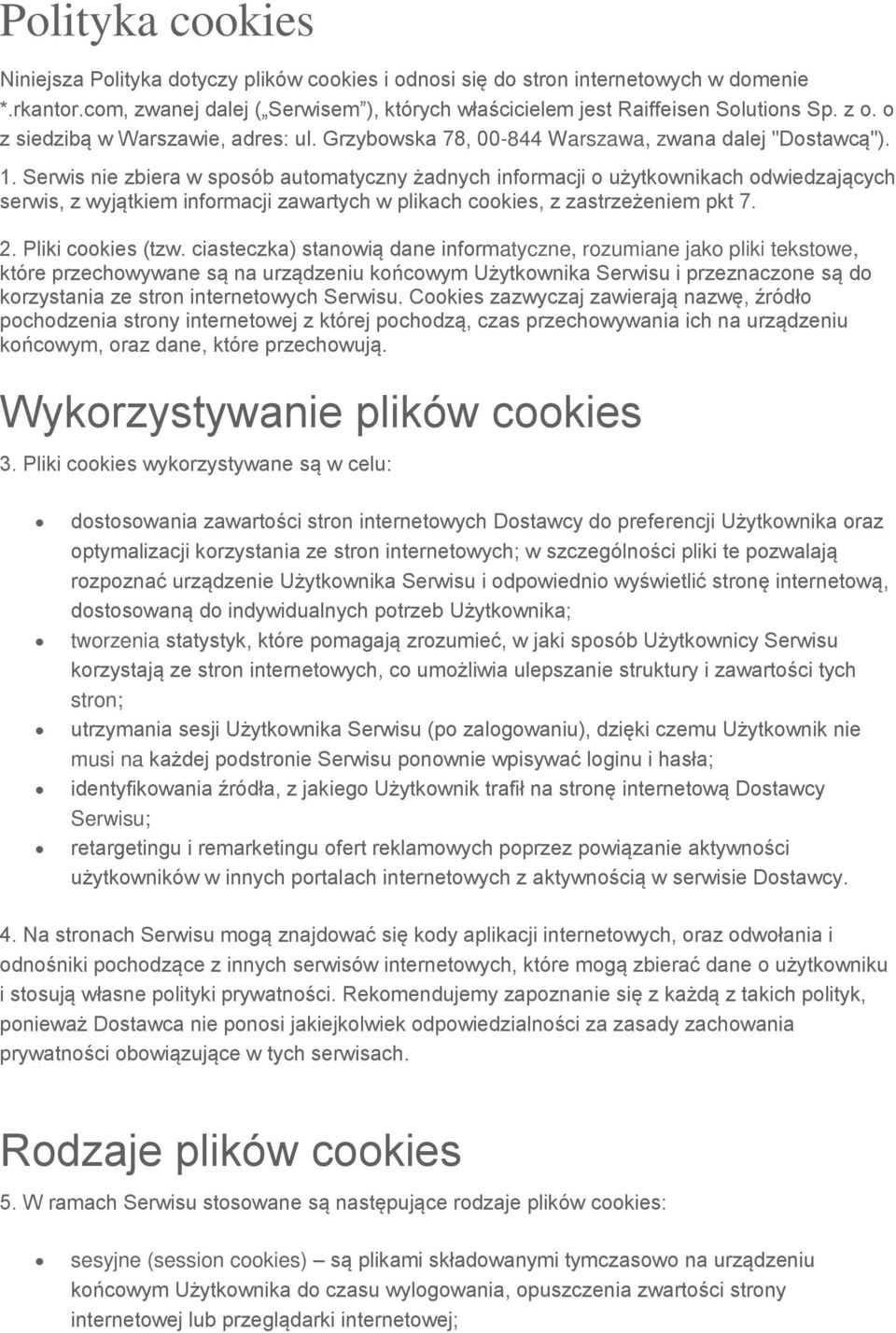 Serwis nie zbiera w sposób automatyczny żadnych informacji o użytkownikach odwiedzających serwis, z wyjątkiem informacji zawartych w plikach, z zastrzeżeniem pkt 7. 2. Pliki (tzw.