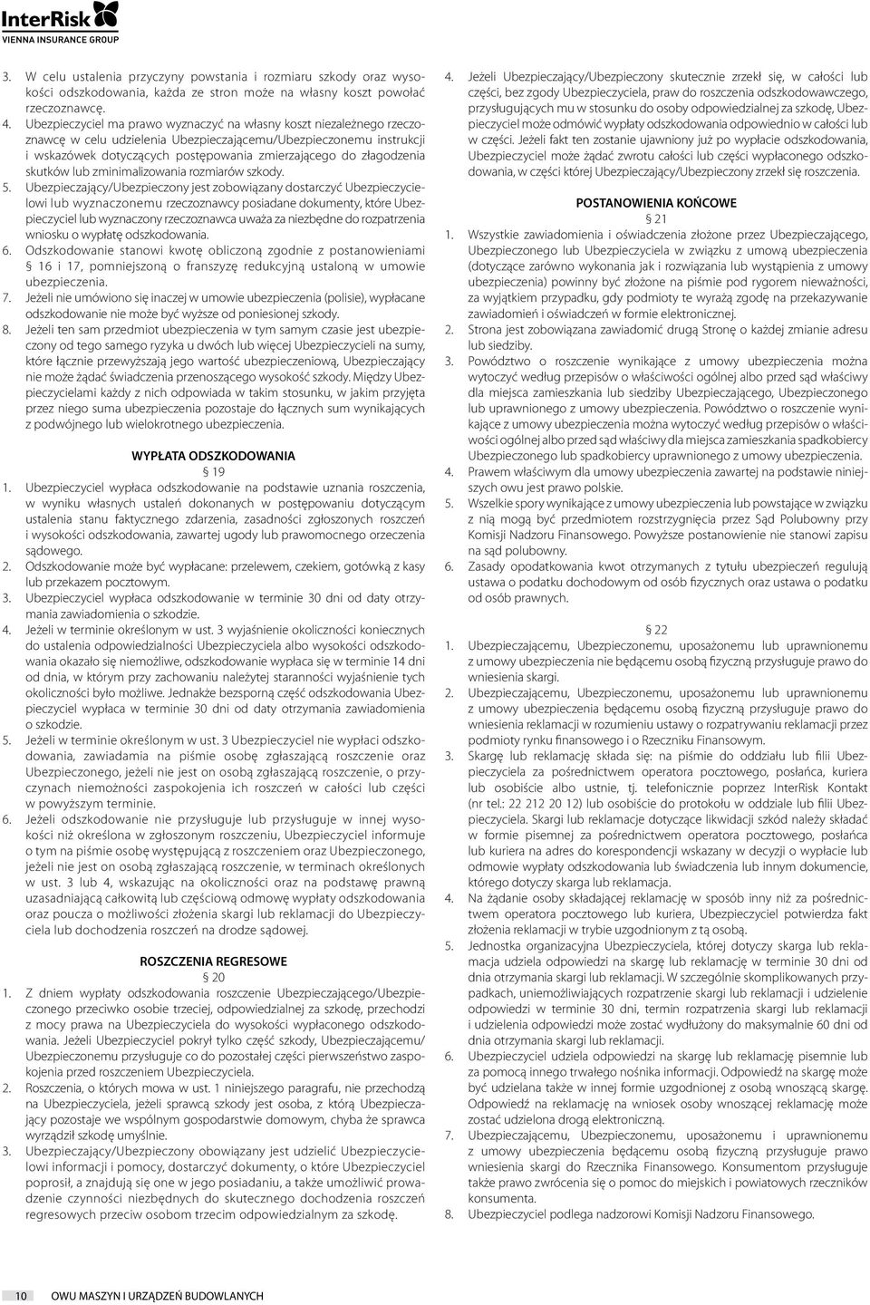 złagodzenia skutków lub zmini malizowania rozmiarów szkody. 5.