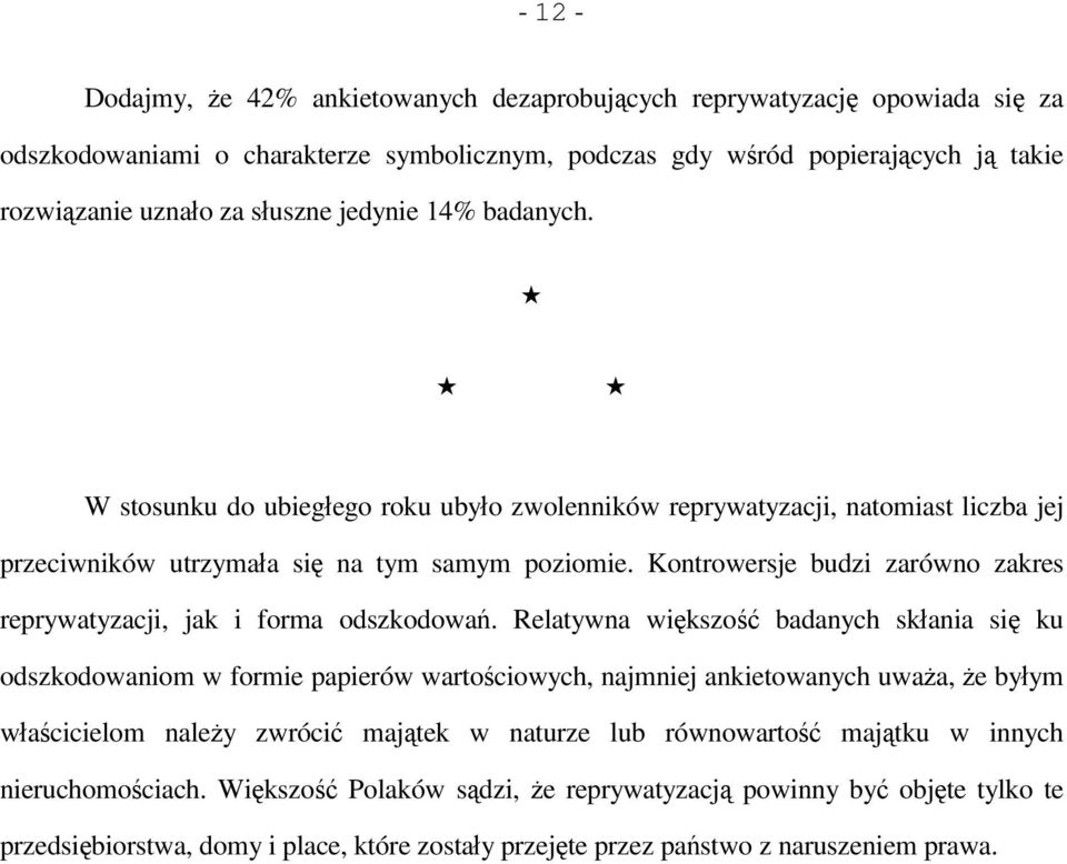 Kontrowersje budzi zarówno zakres, jak i forma odszkodowań.