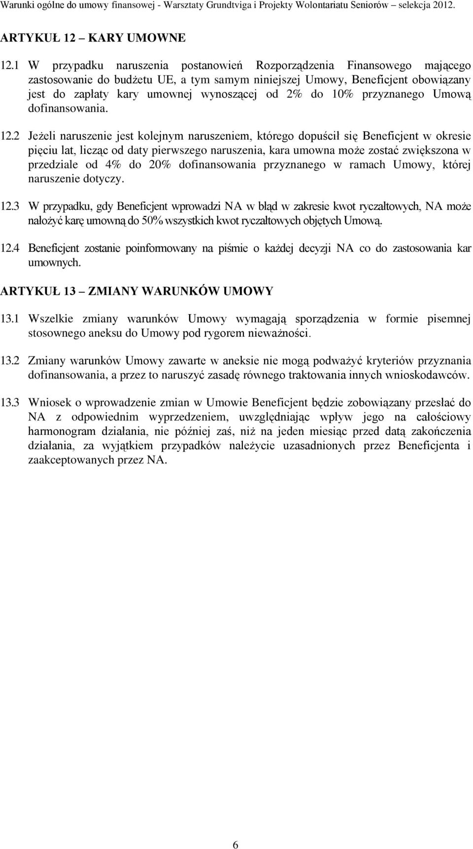 do 10% przyznanego Umową dofinansowania. 12.