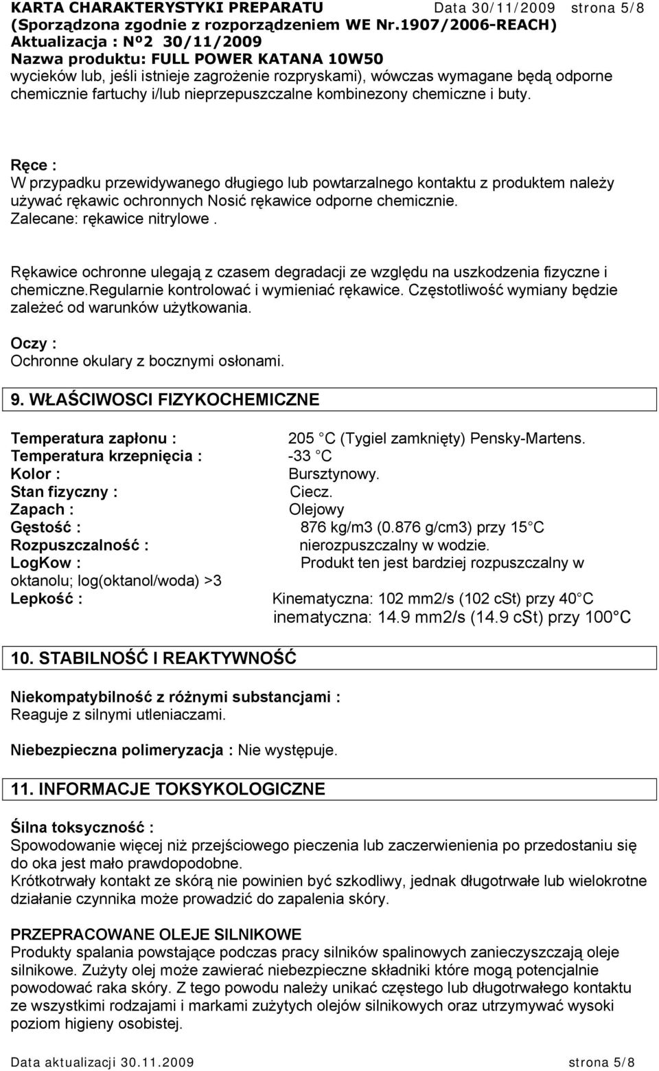 Rękawice ochronne ulegają z czasem degradacji ze względu na uszkodzenia fizyczne i chemiczne.regularnie kontrolować i wymieniać rękawice. Częstotliwość wymiany będzie zależeć od warunków użytkowania.