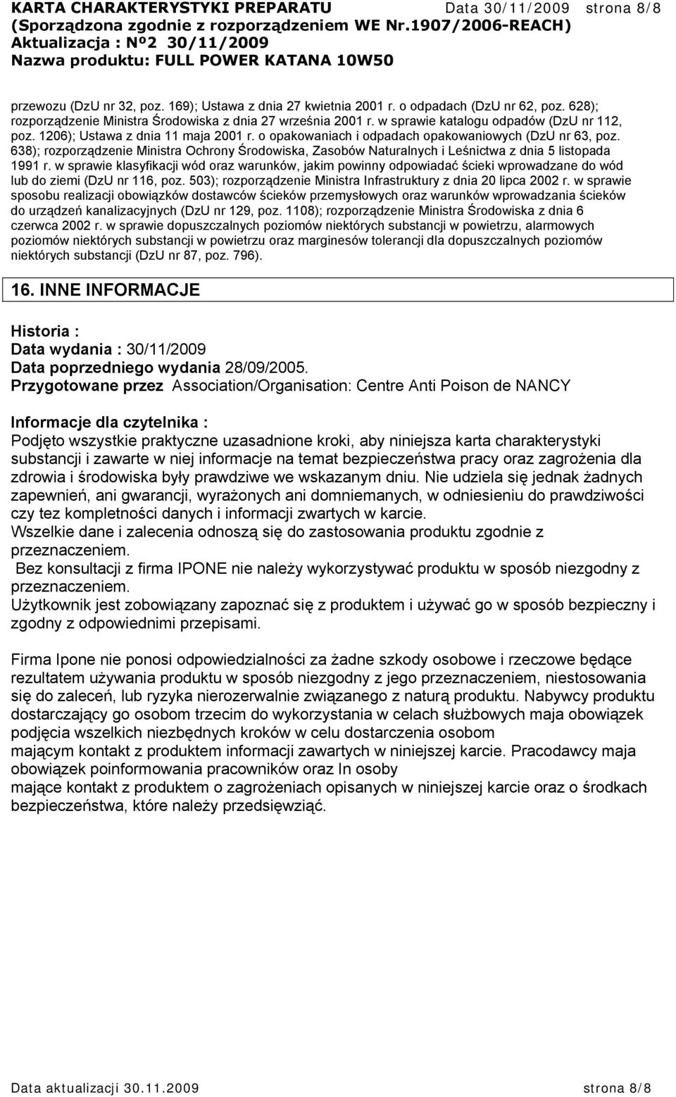 o opakowaniach i odpadach opakowaniowych (DzU nr 63, poz. 638); rozporządzenie Ministra Ochrony Środowiska, Zasobów Naturalnych i Leśnictwa z dnia 5 listopada 1991 r.