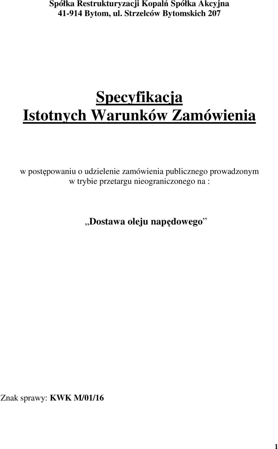 postępowaniu o udzielenie zamówienia publicznego prowadzonym w trybie