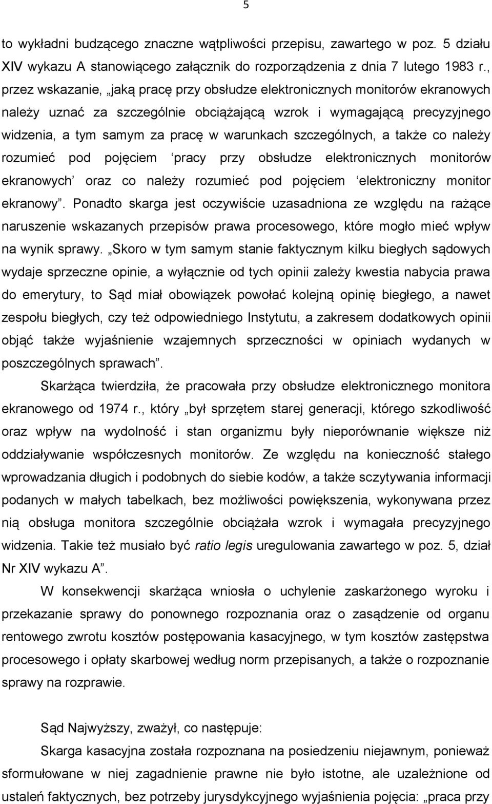 szczególnych, a także co należy rozumieć pod pojęciem pracy przy obsłudze elektronicznych monitorów ekranowych oraz co należy rozumieć pod pojęciem elektroniczny monitor ekranowy.