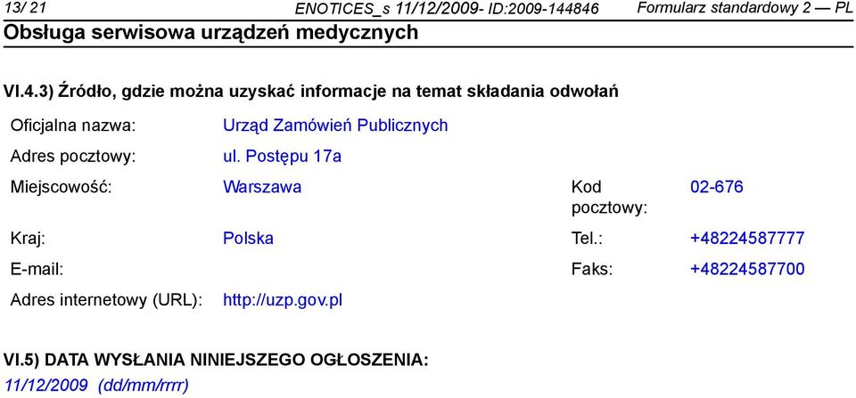 Oficjalna nazwa: Adres pocztowy: Urząd Zamówień Publicznych ul.