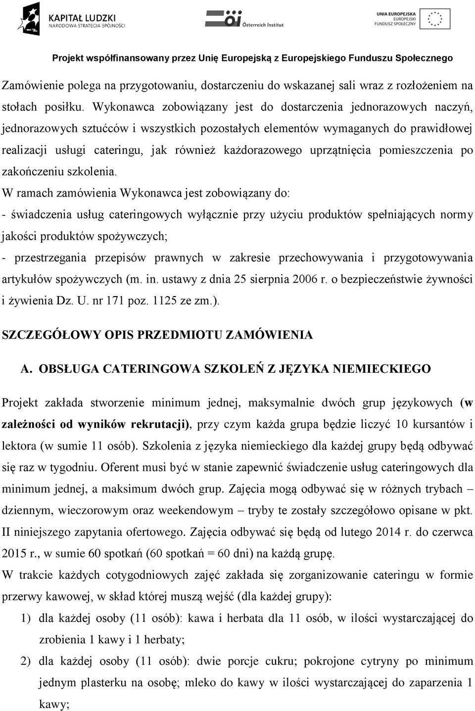 każdorazowego uprzątnięcia pomieszczenia po zakończeniu szkolenia.