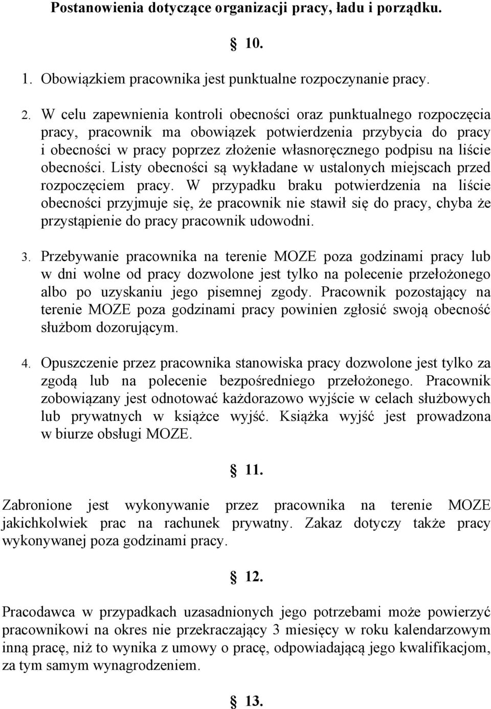 liście obecności. Listy obecności są wykładane w ustalonych miejscach przed rozpoczęciem pracy.