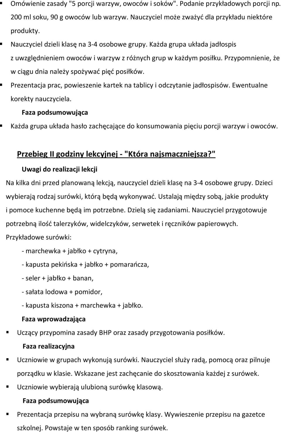 Przypomnienie, że w ciągu dnia należy spożywać pięć posiłków. Prezentacja prac, powieszenie kartek na tablicy i odczytanie jadłospisów. Ewentualne korekty nauczyciela.