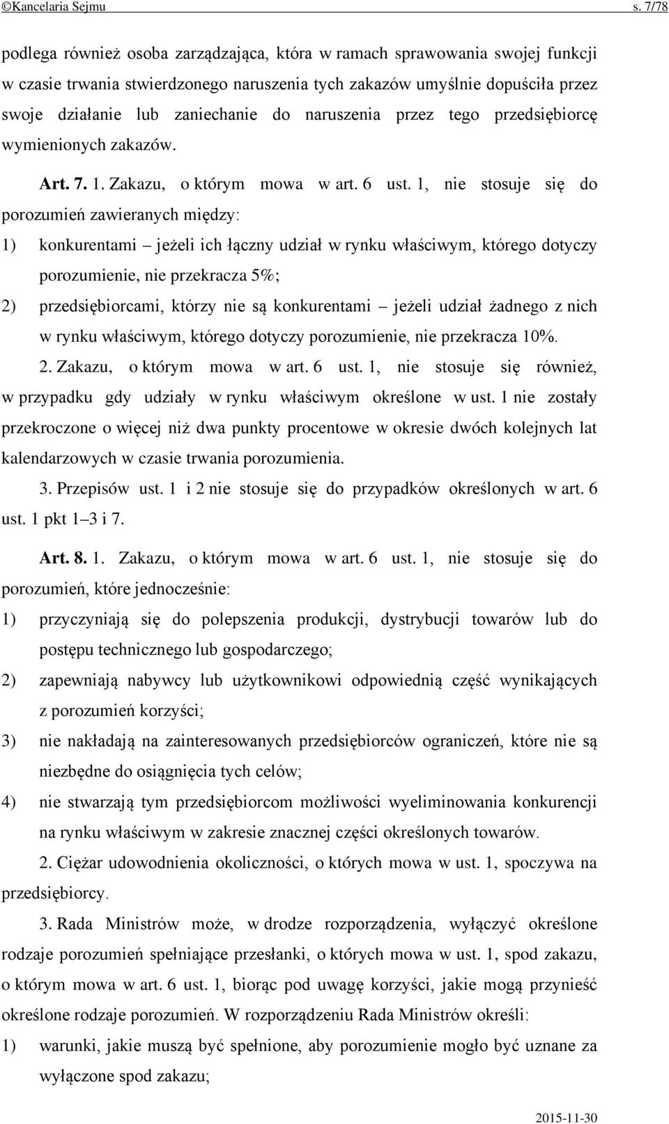 naruszenia przez tego przedsiębiorcę wymienionych zakazów. Art. 7. 1. Zakazu, o którym mowa w art. 6 ust.