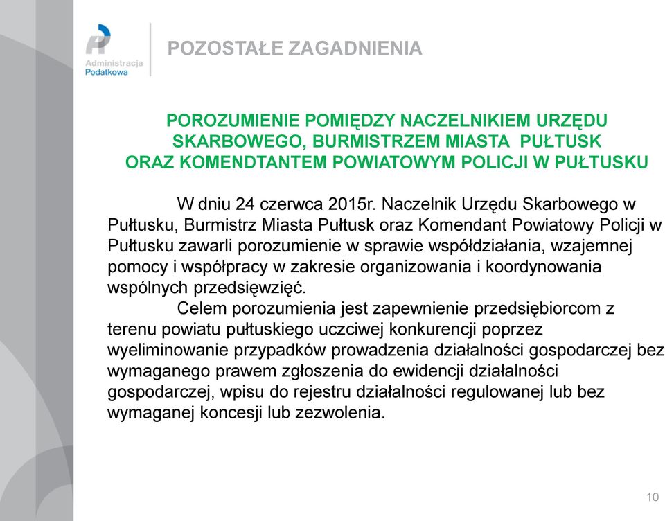 w zakresie organizowania i koordynowania wspólnych przedsięwzięć.