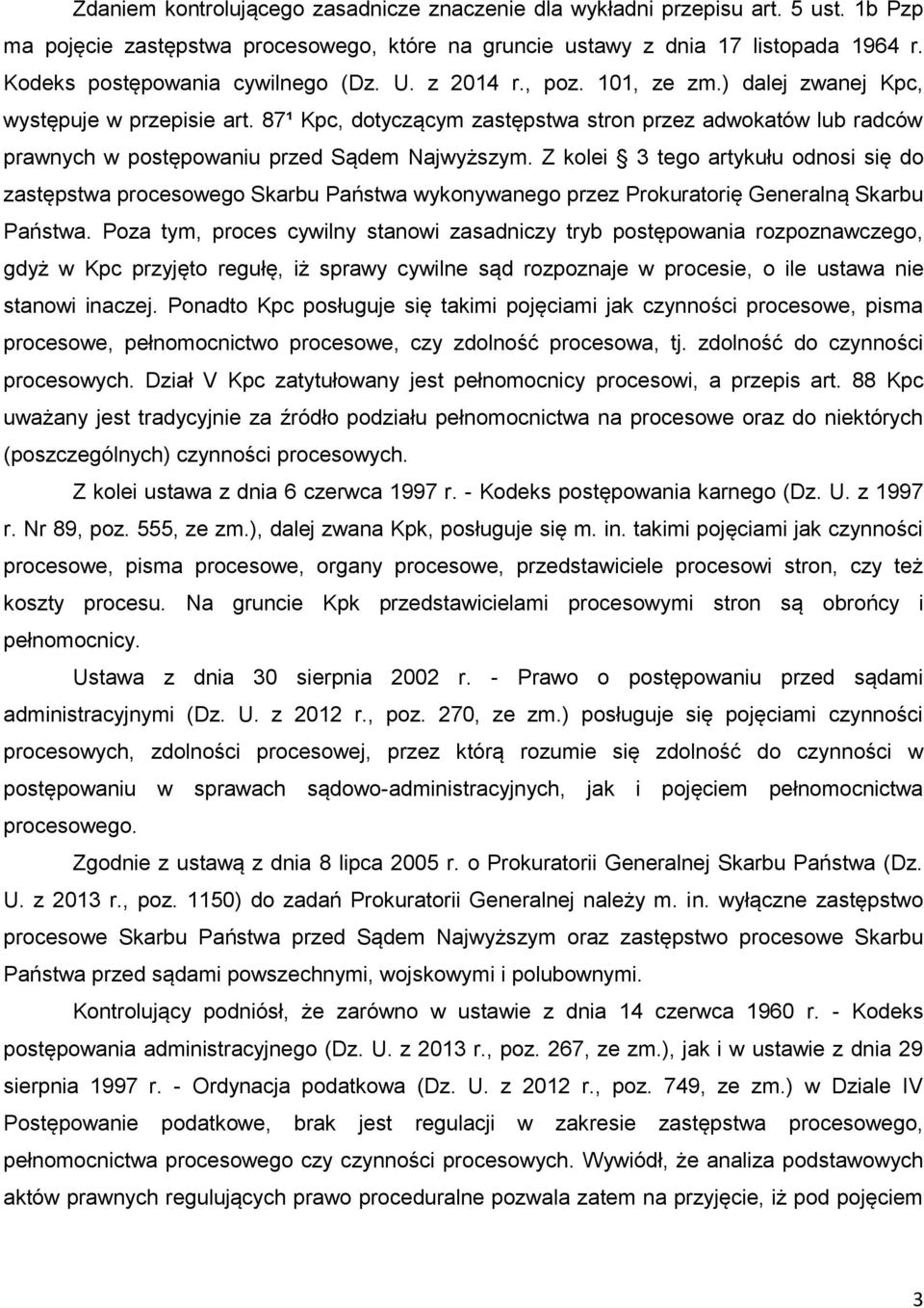 87¹ Kpc, dotyczącym zastępstwa stron przez adwokatów lub radców prawnych w postępowaniu przed Sądem Najwyższym.