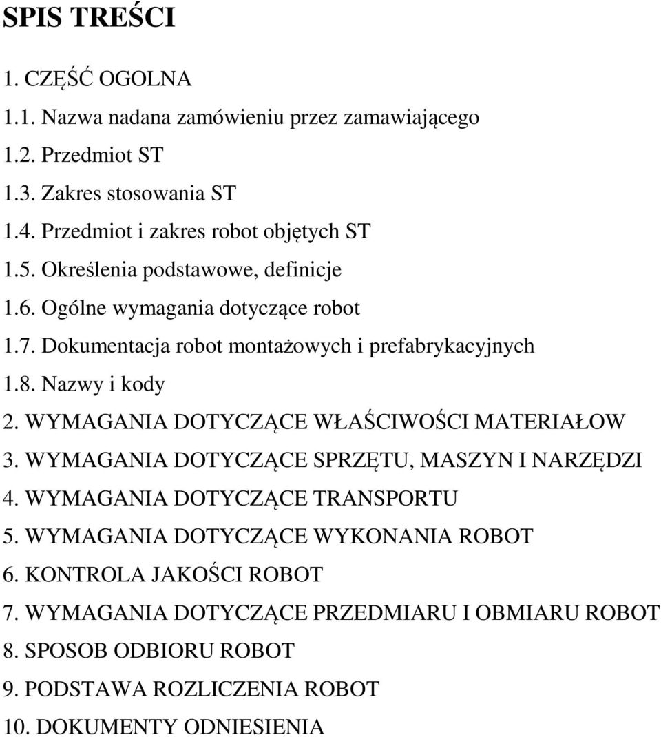 Dokumentacja robot montażowych i prefabrykacyjnych 1.8. Nazwy i kody 2. WYMAGANIA DOTYCZĄCE WŁAŚCIWOŚCI MATERIAŁOW 3.