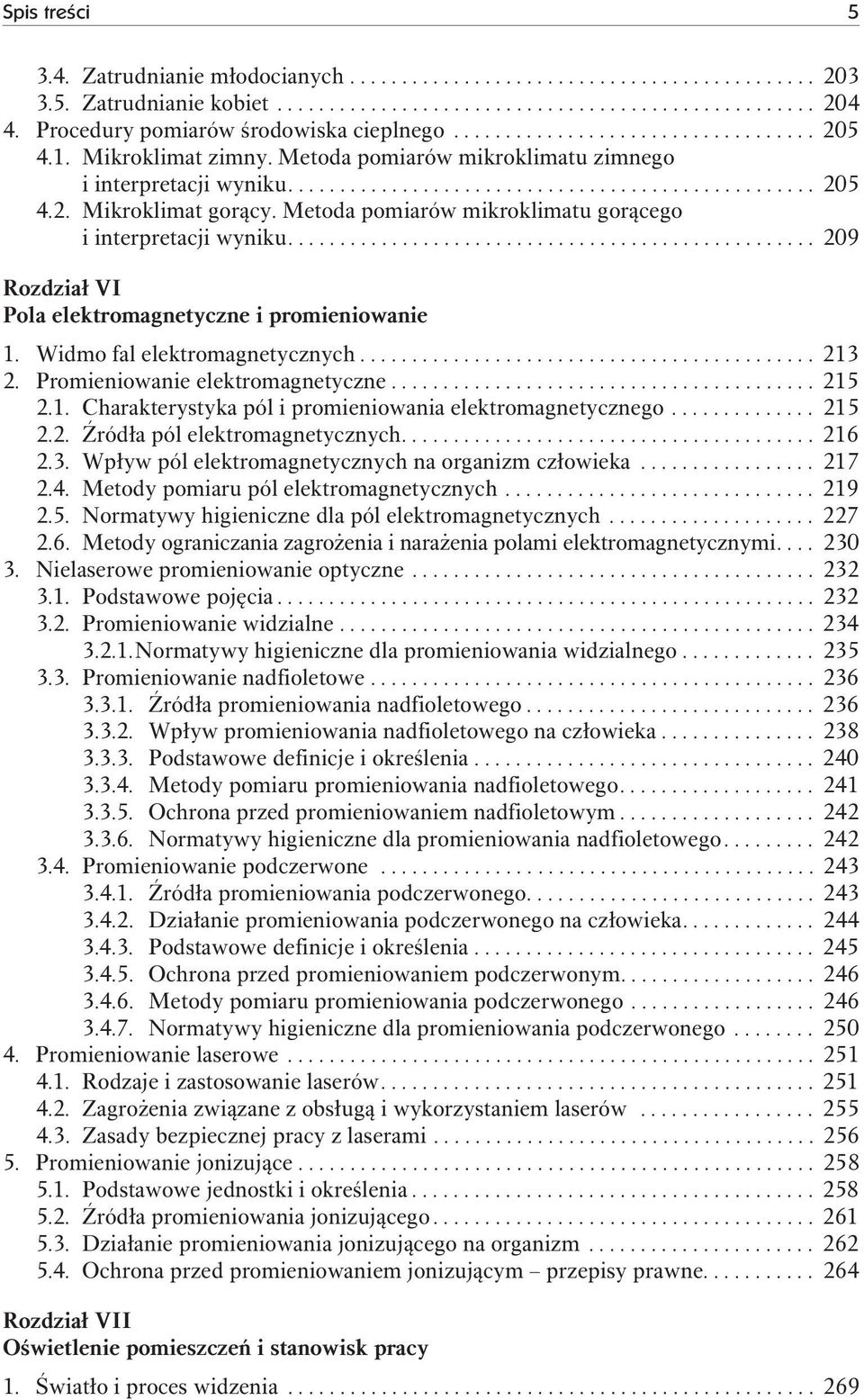 Metoda pomiarów mikroklimatu gorącego i interpretacji wyniku................................................... 209 Rozdział VI Pola elektromagnetyczne i promieniowanie 1.