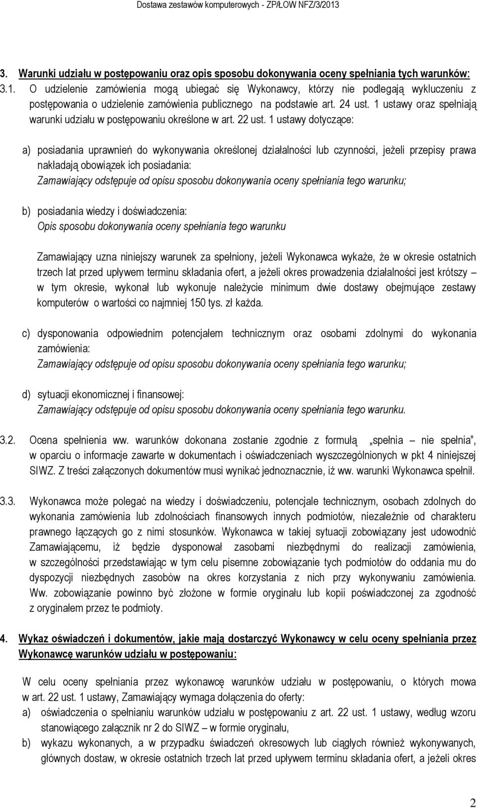 1 ustawy oraz spełniają warunki udziału w postępowaniu określone w art. 22 ust.