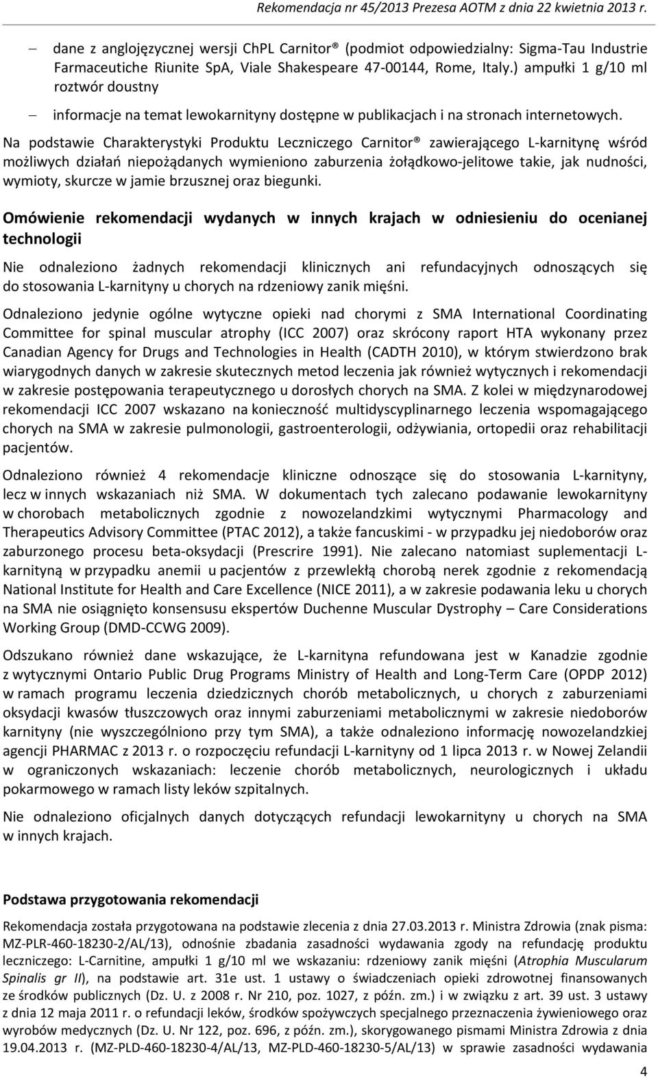 ) ampułki 1 g/10 ml roztwór doustny informacje na temat lewokarnityny dostępne w publikacjach i na stronach internetowych.