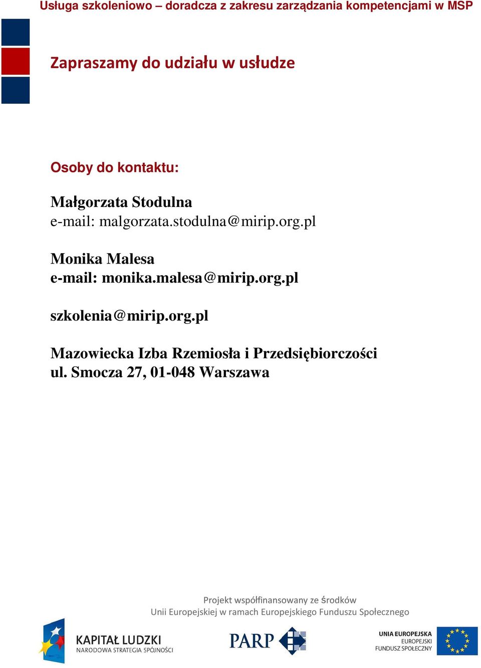 pl Monika Malesa e-mail: monika.malesa@mirip.org.