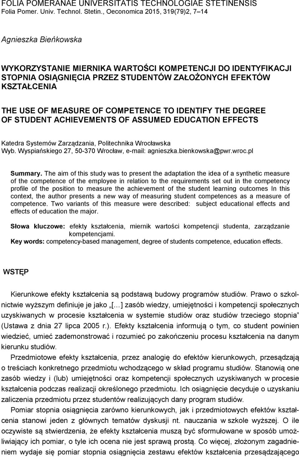 MEASURE OF COMPETENCE TO IDENTIFY THE DEGREE OF STUDENT ACHIEVEMENTS OF ASSUMED EDUCATION EFFECTS Katedra Systemów Zarządzania, Politechnika Wrocławska Wyb.