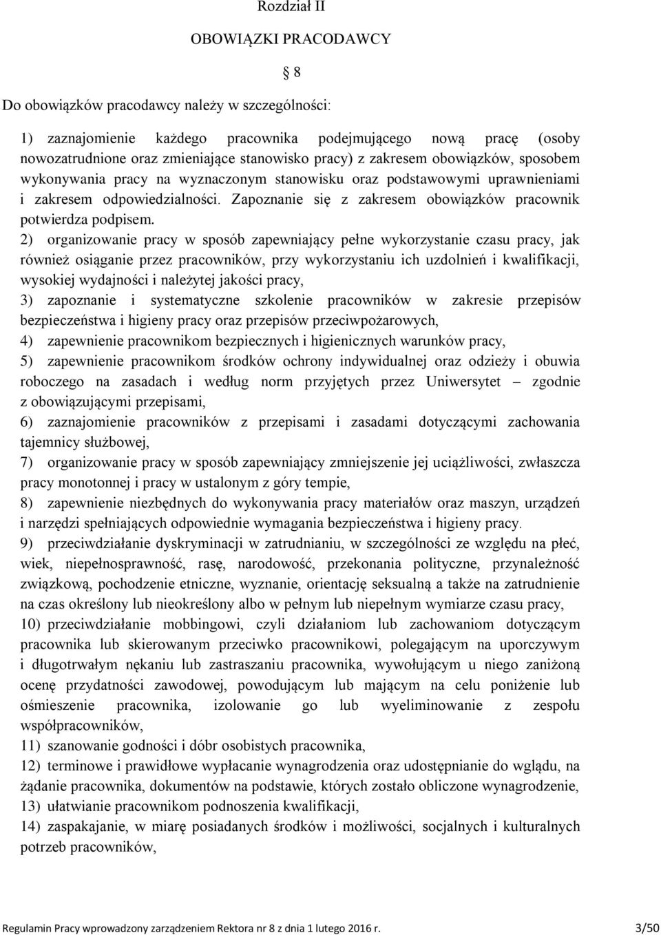 Zapoznanie się z zakresem obowiązków pracownik potwierdza podpisem.