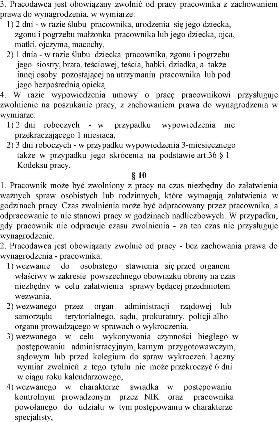 pozostającej na utrzymaniu pracownika lub pod jego bezpośrednią opieką. 4.