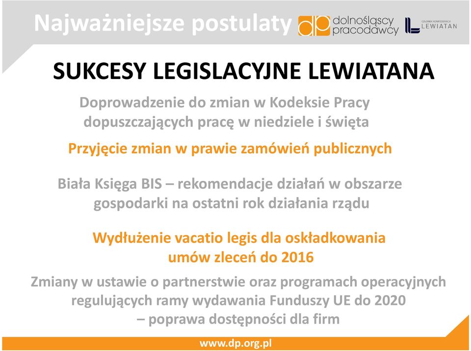 gospodarki na ostatni rok działania rządu Wydłużenie vacatio legis dla oskładkowania umów zleceń do 2016 Zmiany w