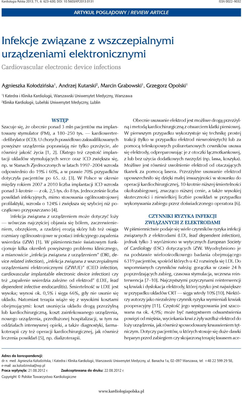 0131 ISSN 0022 9032 ArtykuŁ poglądowy / Review article Infekcje związane z wszczepialnymi urządzeniami elektronicznymi Cardiovascular electronic device infections Agnieszka Kołodzińska 1, Andrzej