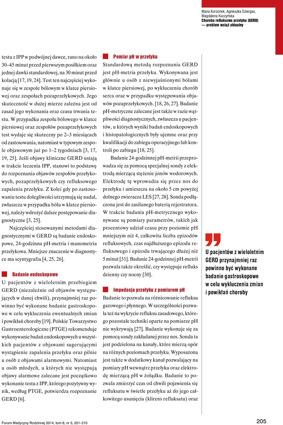 Jego skuteczność w dużej mierze zależna jest od zasad jego wykonania oraz czasu trwania testu.