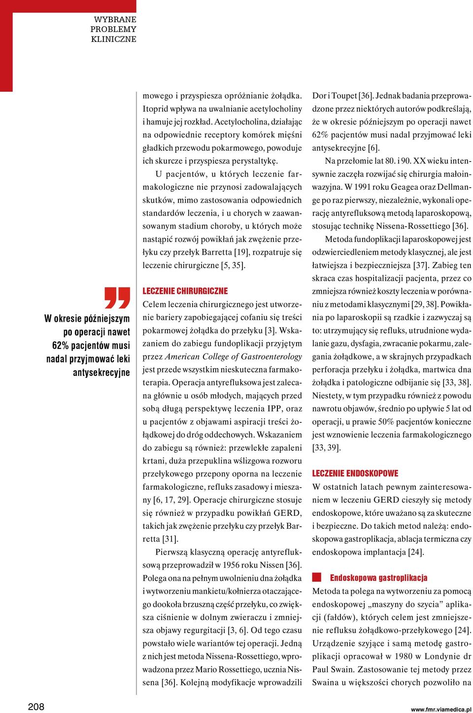 Acetylocholina, działając na odpowiednie receptory komórek mięśni gładkich przewodu pokarmowego, powoduje ich skurcze i przyspiesza perystaltykę.