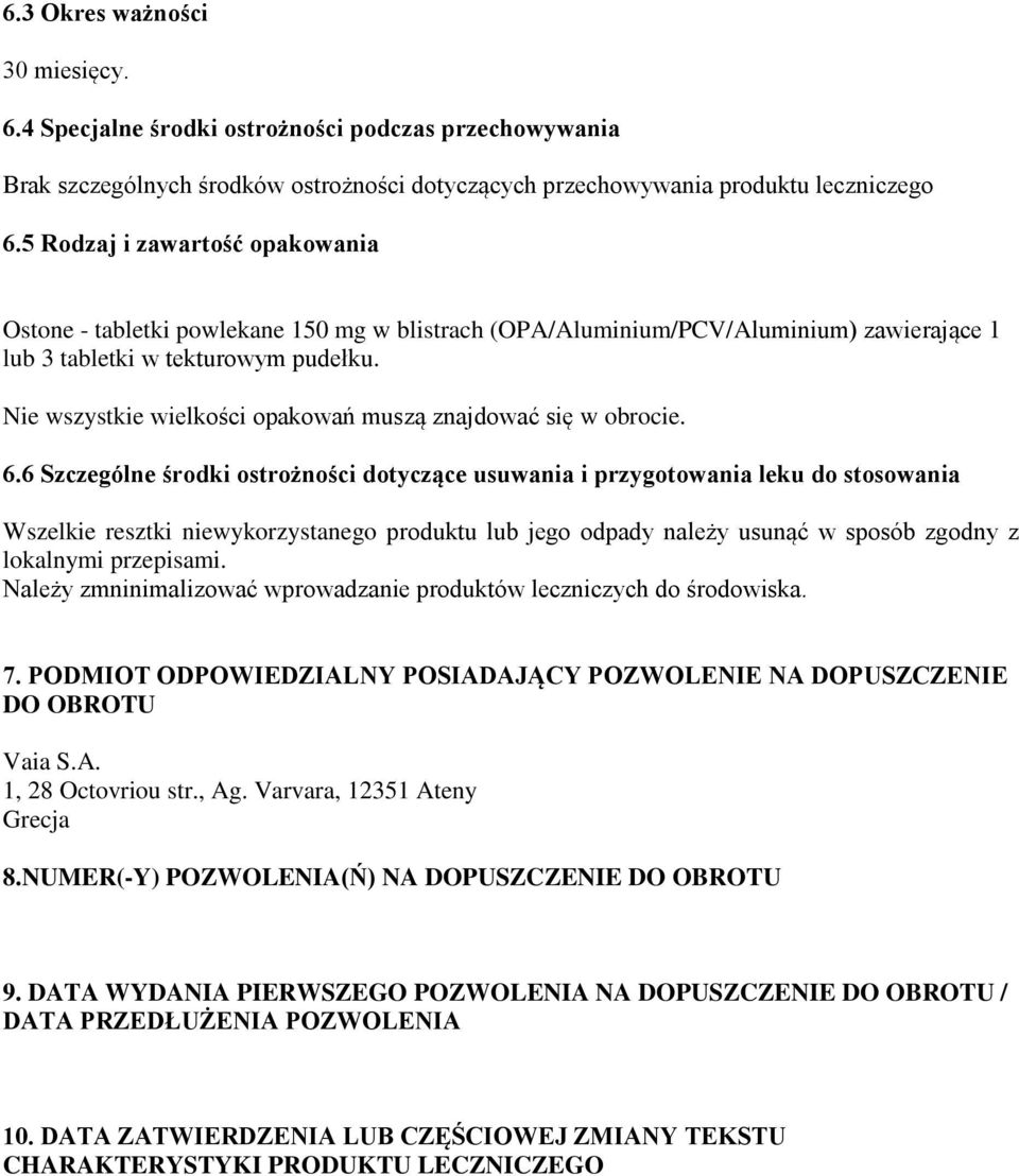 Nie wszystkie wielkości opakowań muszą znajdować się w obrocie. 6.