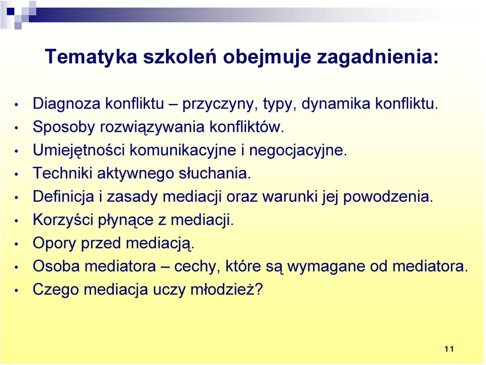 Techniki aktywnego słuchania. Definicja i zasady mediacji oraz warunki jej powodzenia.