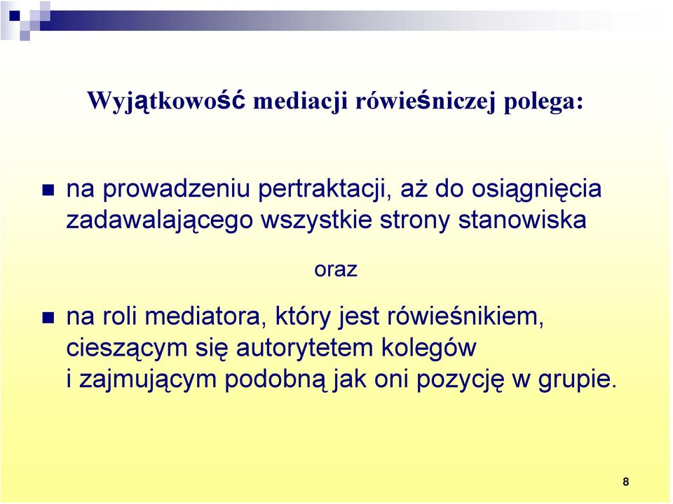 stanowiska oraz na roli mediatora, który jest rówieśnikiem,