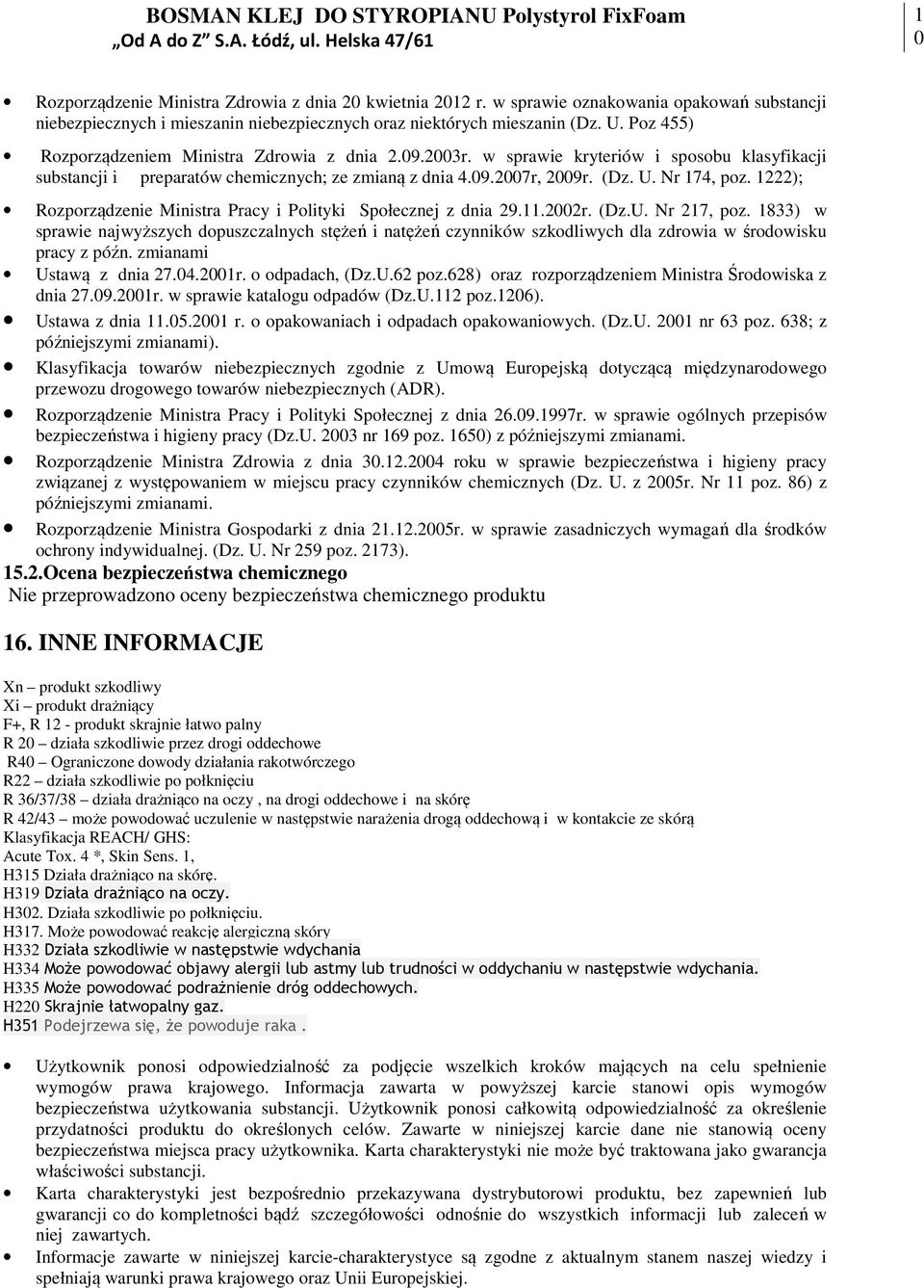 1222); Rozporządzenie Ministra Pracy i Polityki Społecznej z dnia 29.11.2002r. (Dz.U. Nr 217, poz.