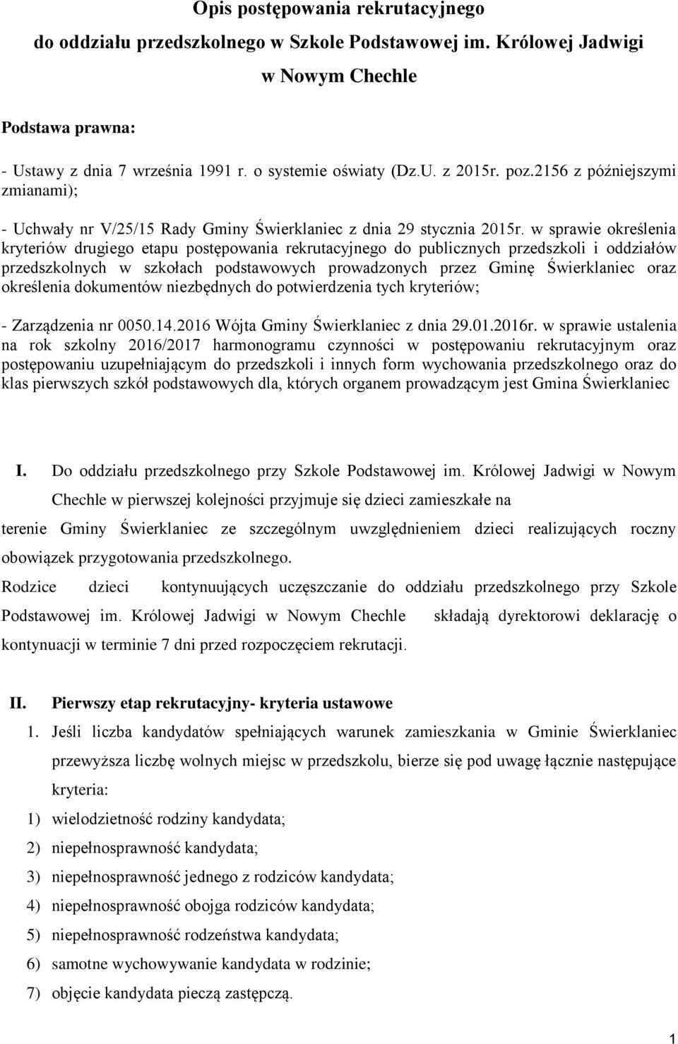 w sprawie określenia kryteriów drugiego etapu postępowania rekrutacyjnego do publicznych przedszkoli i oddziałów przedszkolnych w szkołach podstawowych prowadzonych przez Gminę Świerklaniec oraz