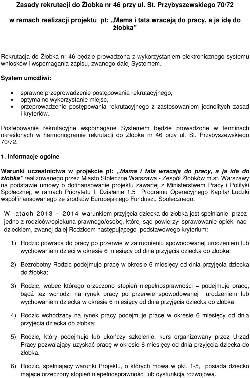 i wspomagania zapisu, zwanego dalej Systemem.